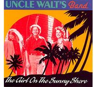 Uncle Walt's Band - The Girl On The Sunny Shore