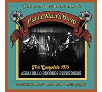 Uncle Walt's Band - Thought You'd Never Ask: The Complete 1975 Armadillo Records Recordings