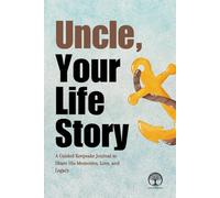Uncle, Your Life Story: A Guided Keepsake Journal to Share His Memories, Love, and Legacy
