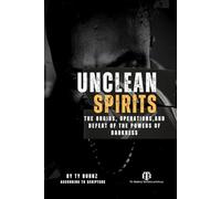 "Unclean Spirit" The Origins, Operations And The Defeat Of Darkness.