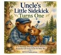 Uncle's Little Sidekick Turns One: A 1st Birthday Rhyming Picture Book & Keepsake Gift from Uncle for Baby Boy (1st First Birthday Keepsake Books)