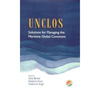 UNCLOS: Solutions for Managing the Maritime Global Commons
