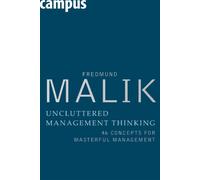 Uncluttered Management Thinking : 46 Concepts for Masterful Management