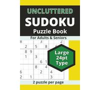 Uncluttered Sudoku Puzzle Book for Adults and Seniors: 2 Puzzle per Page Large 24pt Type: 210 Puzzles From Easiest to Hardest, Bonus 12x12 Grid Puzzles
