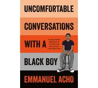 Uncomfortable Conversations with a Black Boy by Emmanuel Acho | Paperback | 2021