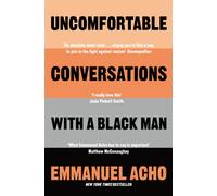Uncomfortable Conversations with a Black Man