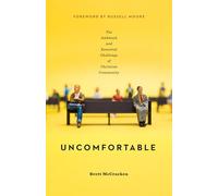Uncomfortable: The Awkward and Essential Challenge of Christian Community