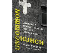 Uncommon Church - Community Transformation for the Common Good