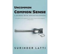 Uncommon Common Sense: A Journey with Applied Reasoning
