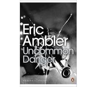 Eric Ambler Uncommon Danger (Paperback) Penguin Modern Classics