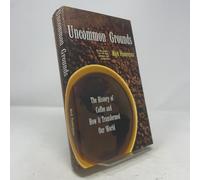 Uncommon Grounds: The History of Coffee and How It Transformed Our World