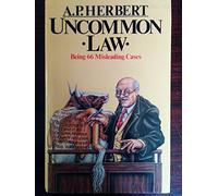 Uncommon Law: Being Sixty-six Misleading Cases