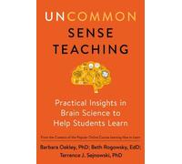 Uncommon Sense Teaching: Practical Insights in Brain Science to Help Students Learn
