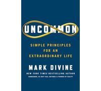 Uncommon: Simple Principles for an Extraordinary Life