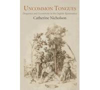 Uncommon Tongues: Eloquence and Eccentricity in the English Renaissance