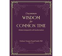 Uncommon Wisdom for Common Time