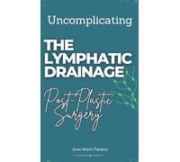 Uncomplicating The Lymphatic Drainage: Post Plastic Surgery