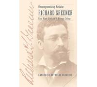Uncompromising Activist - Richard Greener, First Black Graduate of Harvard College: 132 (The Johns Hopkins University Studies in Historical and Political Science)