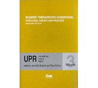 Unconditional Positive Regard: v. 3 (Rogers Therapeutic Conditions Evolution Theory & Practice)