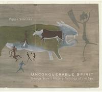 Unconquerable Spirit: George Stow's History Painting of the San