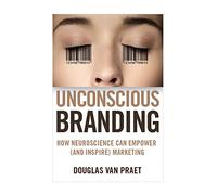Unconscious Branding: How Neuroscience Can Empower (and Inspire) Marketing