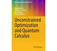 Unconstrained Optimization and Quantum Calculus (Uncertainty and Operations Research)