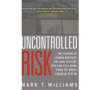 Uncontrolled Risk: Lessons of Lehman Brothers and How Systemic Risk Can Still Bring Down the World Financial System (GENERAL FINANCE & INVESTING)