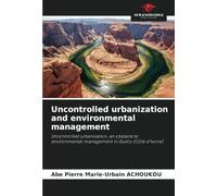 Uncontrolled urbanization and environmental management: Uncontrolled urbanization, an obstacle to environmental management in Guitry (Côte d'Ivoire)