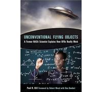 Unconventional Flying Objects: A Former NASA Scientist Explains How UFOs Really Work