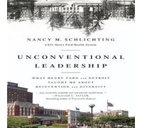 Unconventional Leadership Lib/E: What Henry Ford and Detroit Taught Me about Reinvention and Diversity