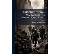 Unconventional Warfare at the Operational Level