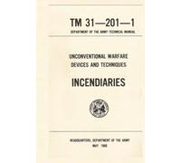 Unconventional Warfare Devices and Techniques: TM 31-201-1, Department of the Army Technical Manual, May 1966