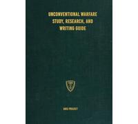 Unconventional Warfare Study, Research and Writing Guide