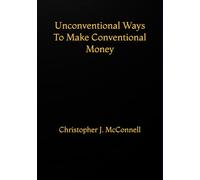 Unconventional Ways To Make Conventional Money