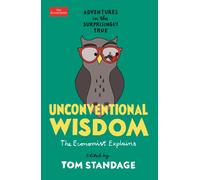 Unconventional Wisdom : Adventures in the Surprisingly True