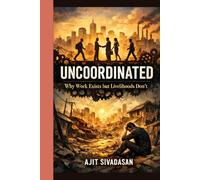 Uncoordinated: Why Work Exists but Livelihoods Don't (Future of Marketing and Brands| Marketing AI Platforms Measurement Strategy)