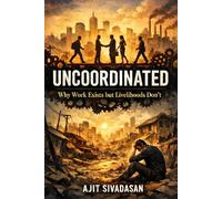 Uncoordinated: Why Work Exists but Livelihoods Don't (Future of Marketing and Brands| Marketing AI Platforms Measurement Strategy)