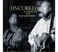 Uncorked by Al Stewart/dave Nachmanoff (CD 2010)
