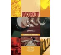Uncorked: Wine Made Simple Disc 1