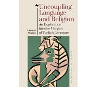Uncoupling Language and Religion : An Exploration into the Margins of Turkish Literature