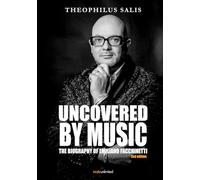 UNCOVERED BY MUSIC: THE BIOGRAPHY OF EMILIANO FACCHINETTI Second Edition - Enriched with historical insight (IO SONO OMBRA)