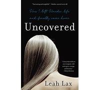 Uncovered: How I Left Hasidic Life and Finally Came Home