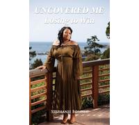 Uncovered Me "Losing to Win"