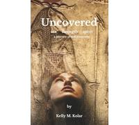 Uncovered: Sex. Strength. Spirit.