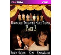 Uncovered: Tales of the Naked Theater Part 2