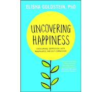 Uncovering Happiness: Overcoming Depression with Mindfulness and Self-Compassion