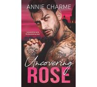 Uncovering Rose: A Curvy Girl Mafia Second Chance Romance (The Sinful Secrets Series)