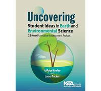 Uncovering Student Ideas in Earth and Environmental Science: 32 New Formative Assessment Probes (Uncovering Student Ideas in Science): 10