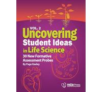Uncovering Student Ideas in Life Science, Volume 2: 30 New Formative Assessment Probes