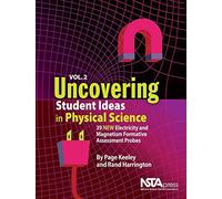 Uncovering Student Ideas in Physical Science: Volume 2: 39 New Electricity and Magnetism Formative Assessment Probes